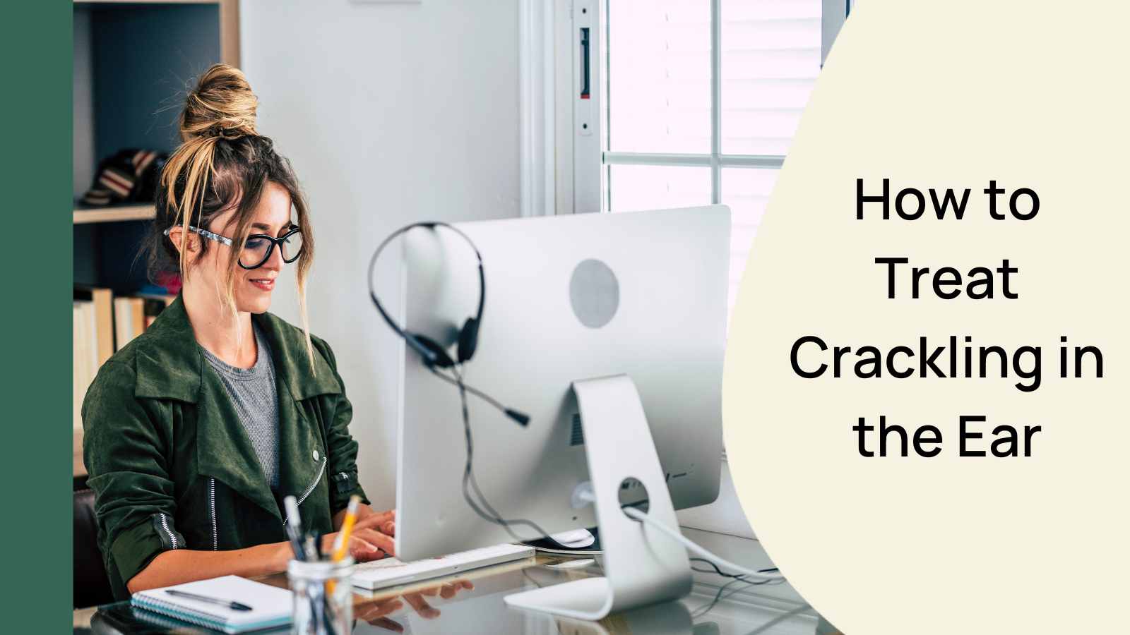 Crackling In The Ear Causes and At Home Treatments